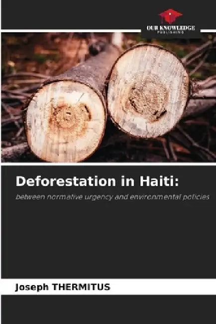 Deforestation in Haiti by Joseph Thermitus