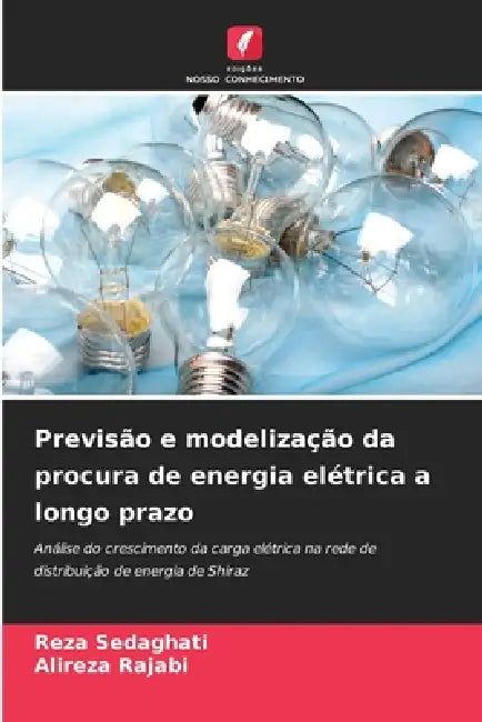 Previsão e modelização da procura de energia elétrica a longo prazo by Reza Sedaghati, Alireza Rajabi