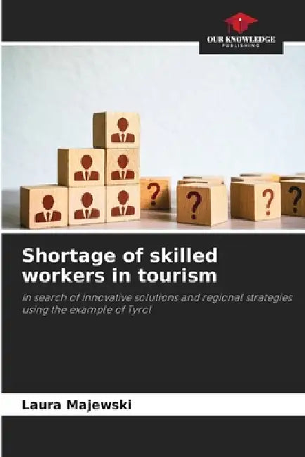 Shortage of skilled workers in tourism by Laura Majewski
