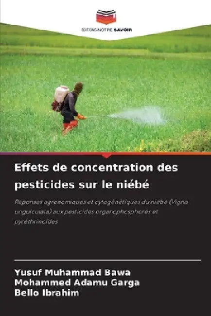Effets de concentration des pesticides sur le niébé by Yusuf Muhammad Bawa, Mohammed Adamu Garga, Bello Ibrahim