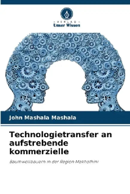 Technologietransfer an aufstrebende kommerzielle by John Mashala Mashala