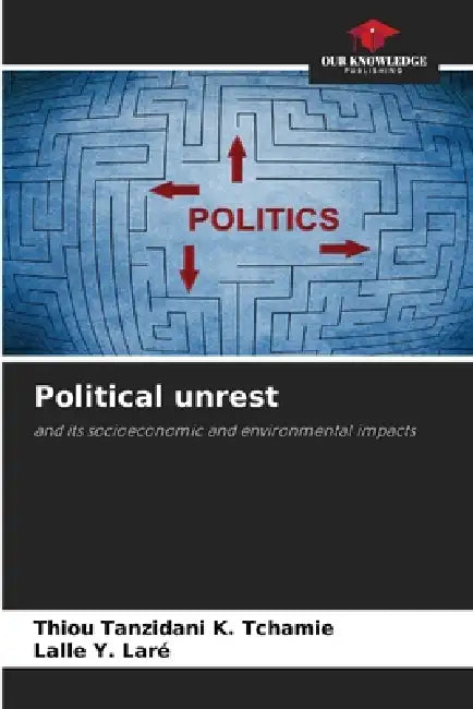 Political unrest by Thiou Tanzidani K. Tchamie, Lalle Y. Laré