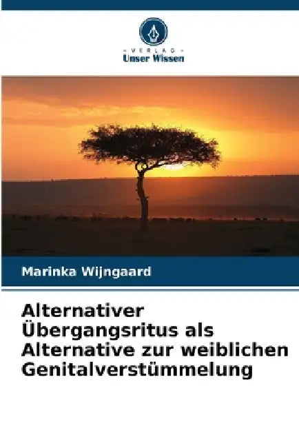 Alternativer Übergangsritus als Alternative zur weiblichen Genitalverstümmelung by Marinka Wijngaard