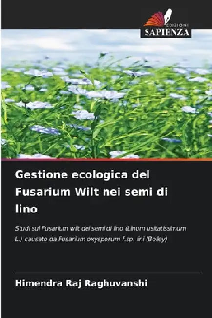 Gestione ecologica del Fusarium Wilt nei semi di lino by Himendra Raj Raghuvanshi
