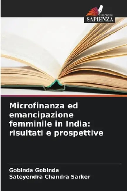 Microfinanza ed emancipazione femminile in India: risultati e prospettive by Gobinda Gobinda, Sateyendra Chandra Sarker