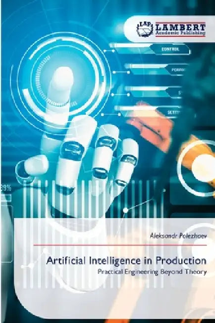 Artificial Intelligence in Production by Aleksandr Polezhaev