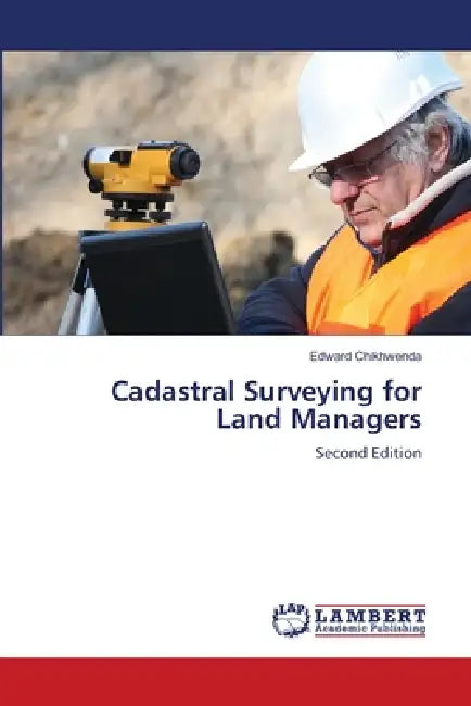 Cadastral Surveying for Land Managers by Edward Chikhwenda
