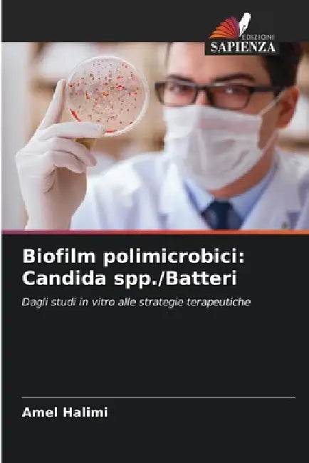 Biofilm polimicrobici: Candida spp./Batteri by Amel Halimi
