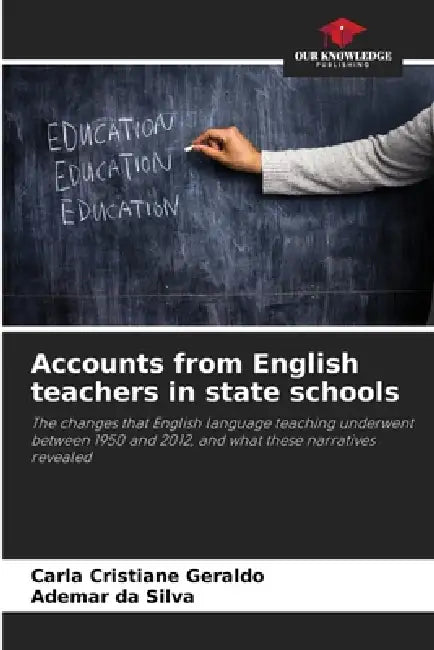 Accounts from English teachers in state schools by Carla Cristiane Geraldo, Ademar Da Silva
