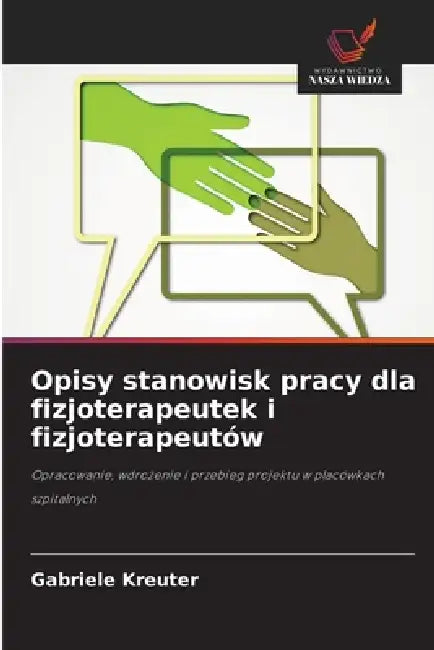 Opisy stanowisk pracy dla fizjoterapeutek i fizjoterapeutów by Gabriele Kreuter