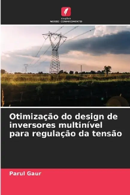 Otimização do design de inversores multinível para regulação da tensão by Parul Gaur