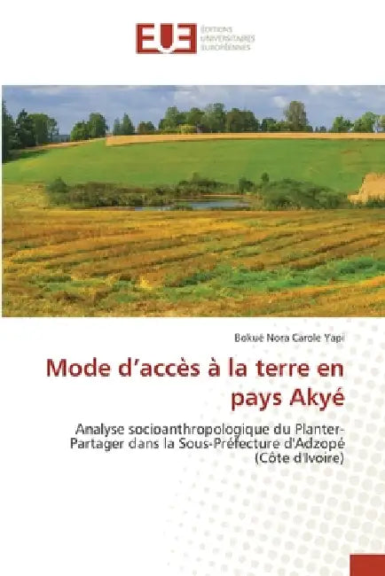 Mode d'accès à la terre en pays Akyé by Bokué Nora Carole Yapi