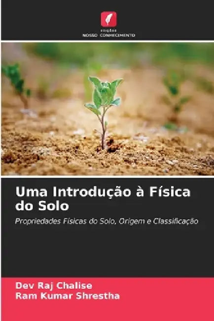 Uma Introdução à Física do Solo by Dev Raj Chalise, Ram Kumar Shrestha