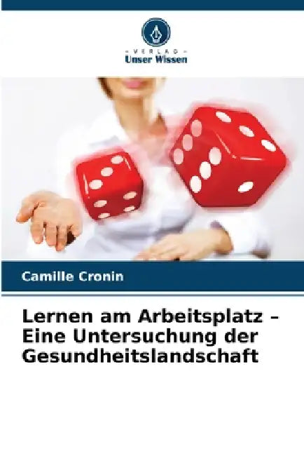 Lernen am Arbeitsplatz - Eine Untersuchung der Gesundheitslandschaft by Camille Cronin