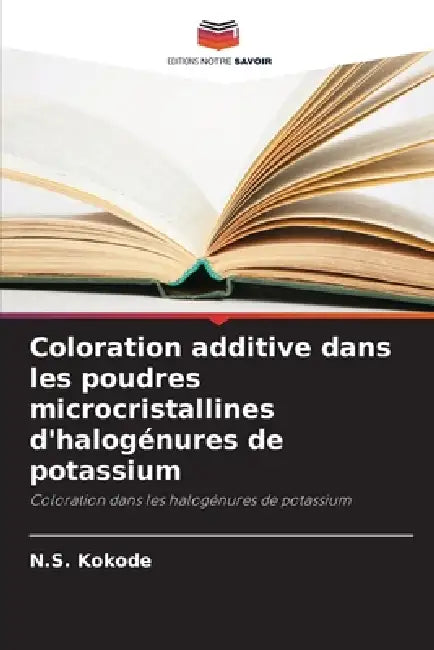 Coloration additive dans les poudres microcristallines d'halogénures de potassium by N. S. Kokode