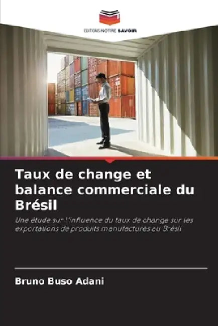 Taux de change et balance commerciale du Brésil by Bruno Buso Adani