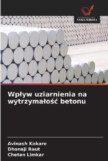 Wplyw uziarnienia na wytrzymalośc betonu by Avinash Kokare, Dhanaji Raut, Chetan Limkar