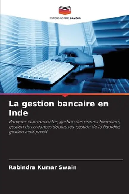 La gestion bancaire en Inde by Rabindra Kumar Swain