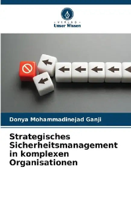 Strategisches Sicherheitsmanagement in komplexen Organisationen by Donya Mohammadinejad Ganji