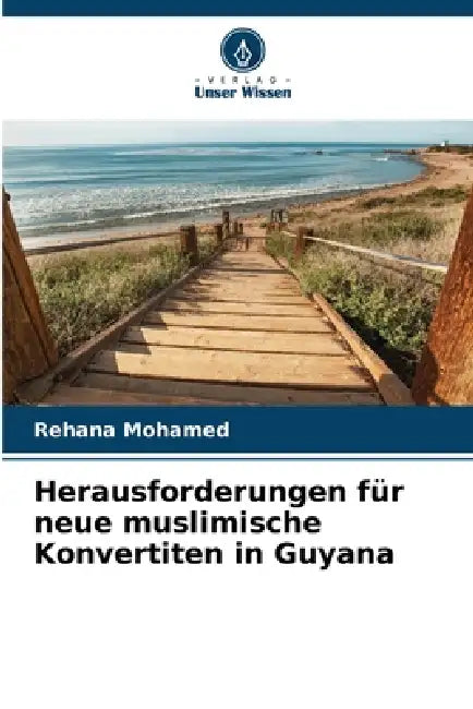 Herausforderungen für neue muslimische Konvertiten in Guyana by Rehana Mohamed