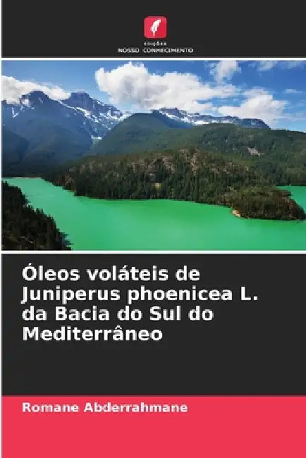 Óleos voláteis de Juniperus phoenicea L. da Bacia do Sul do Mediterrâneo by Romane Abderrahmane