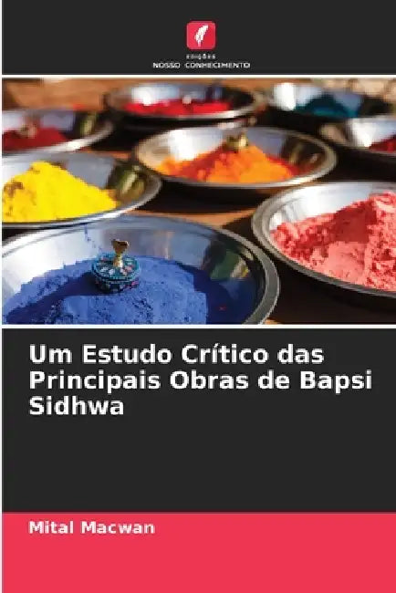 Um Estudo Crítico das Principais Obras de Bapsi Sidhwa by Mital Macwan