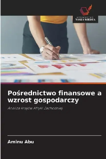 Pośrednictwo finansowe a wzrost gospodarczy by Aminu Abu