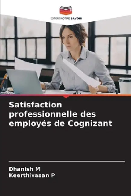 Satisfaction professionnelle des employés de Cognizant by Dhanish M, Keerthivasan P