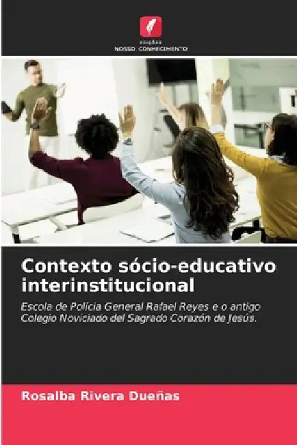 Contexto sócio-educativo interinstitucional by Rosalba Rivera Dueñas