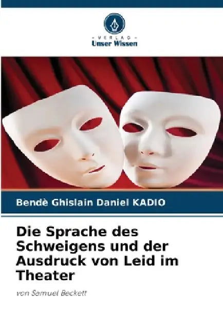Die Sprache des Schweigens und der Ausdruck von Leid im Theater by Bendè Ghislain Daniel Kadio