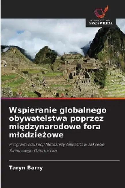 Wspieranie globalnego obywatelstwa poprzez międzynarodowe fora mlodzieżowe by Taryn Barry