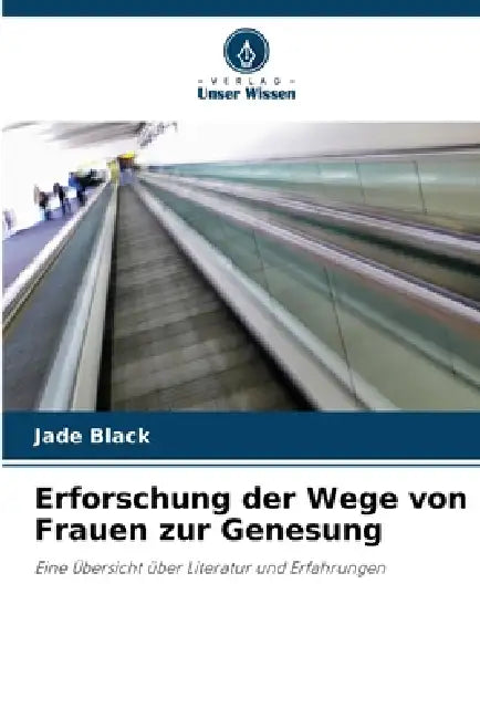 Erforschung der Wege von Frauen zur Genesung by Jade Black