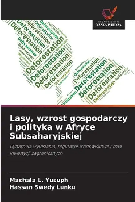 Lasy, wzrost gospodarczy i polityka w Afryce Subsaharyjskiej by Mashala L. Yusuph, Hassan Swedy Lunku
