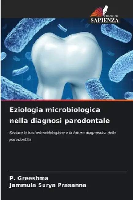Eziologia microbiologica nella diagnosi parodontale by P. Greeshma, Jammula Surya Prasanna
