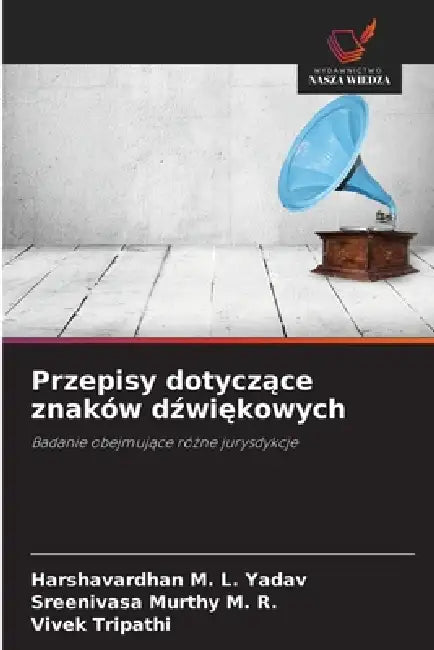 Przepisy dotyczące znaków dźwiękowych by Harshavardhan M. L. Yadav, Sreenivasa Murthy M. R., Vivek Tripathi