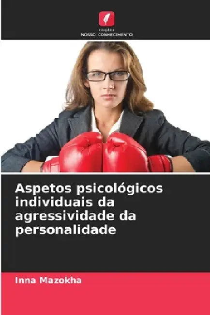 Aspetos psicológicos individuais da agressividade da personalidade by Inna Mazokha