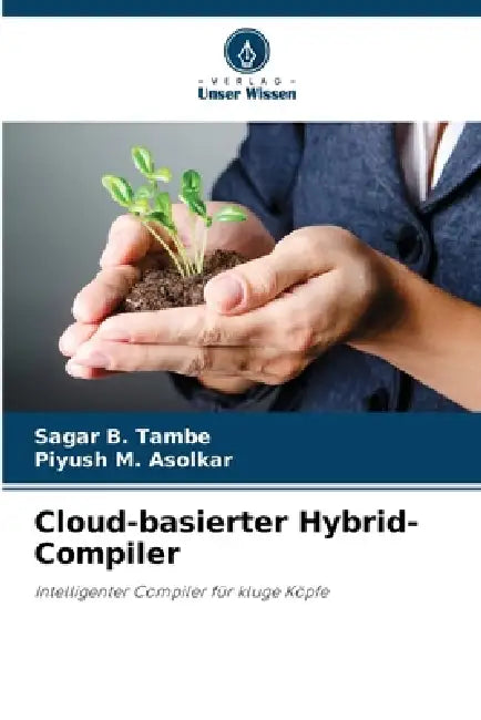 Cloud-basierter Hybrid-Compiler by Sagar B. Tambe, Piyush M. Asolkar