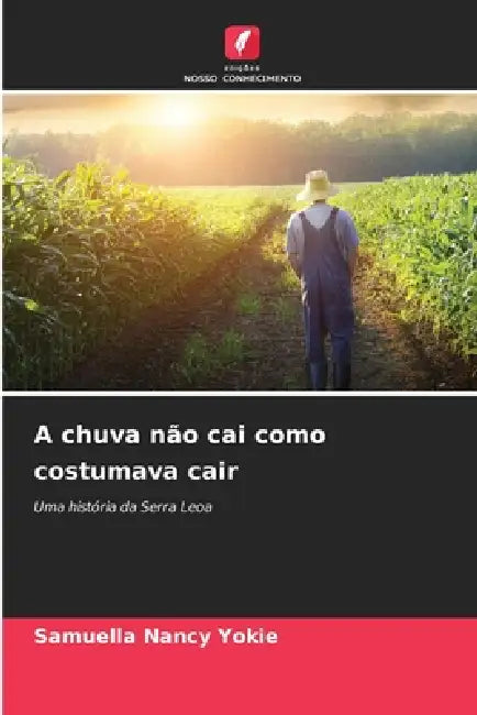 A chuva não cai como costumava cair by Samuella Nancy Yokie