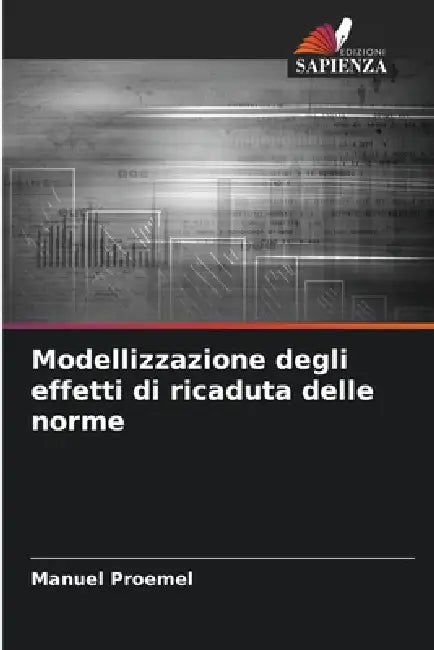 Modellizzazione degli effetti di ricaduta delle norme by Manuel Proemel