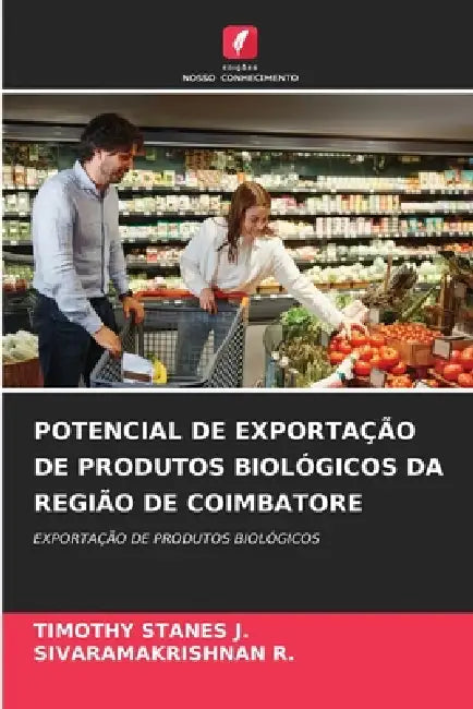 Potencial de Exportação de Produtos Biológicos Da Região de Coimbatore by Timothy Stanes J., Sivaramakrishnan R