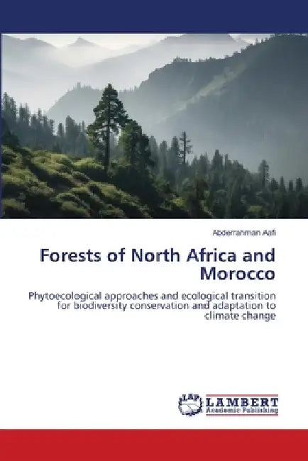 Forests of North Africa and Morocco by Abderrahman Aafi