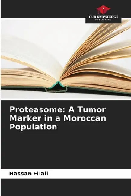 Proteasome: A Tumor Marker in a Moroccan Population by Hassan Filali