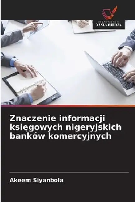 Znaczenie informacji księgowych nigeryjskich banków komercyjnych by Akeem Siyanbola