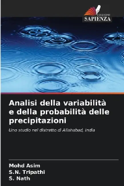 Analisi della variabilità e della probabilità delle precipitazioni by Mohd Asim, S. N. Tripathi, S. Nath