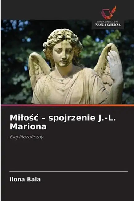Milośc - spojrzenie J.-L. Mariona by Ilona Bala