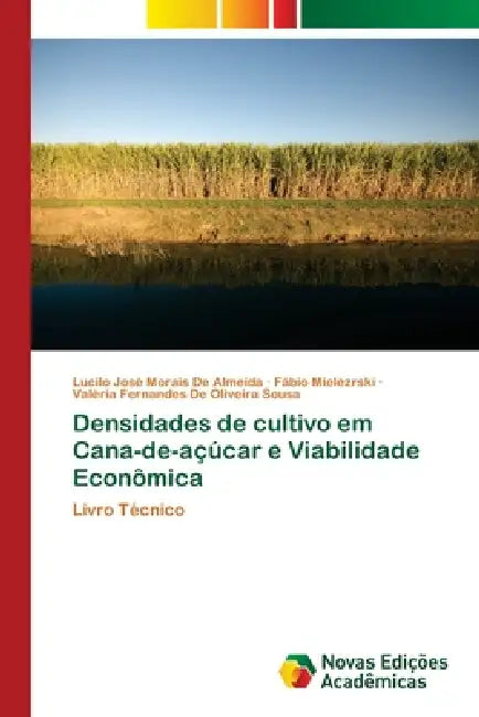Densidades de cultivo em Cana-de-açúcar e Viabilidade Econômica by Lucilo José Morais de Almeida, Fábio Mielezrski, Valéria Fernandes de Oliveira Sousa