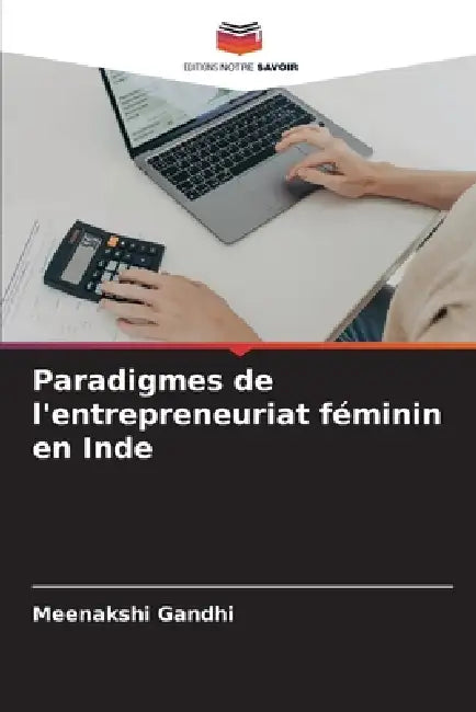 Paradigmes de l'entrepreneuriat féminin en Inde by Meenakshi Gandhi