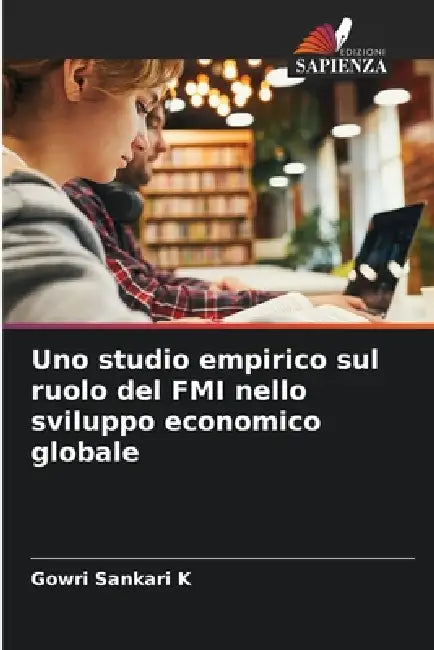 Uno studio empirico sul ruolo del FMI nello sviluppo economico globale by Gowri Sankari K