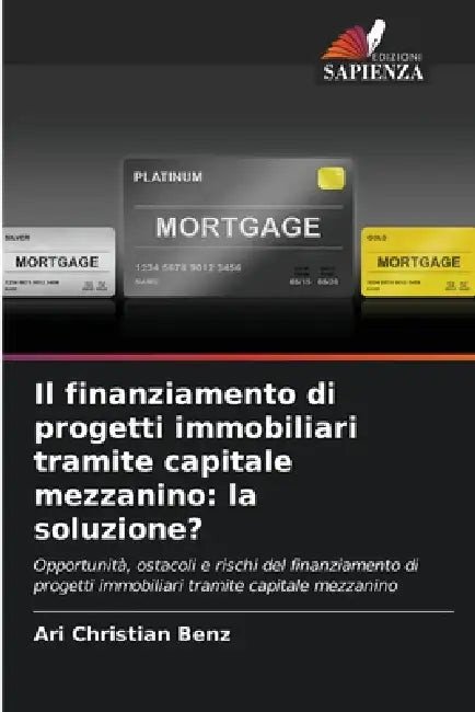 Il finanziamento di progetti immobiliari tramite capitale mezzanino: la soluzione? by Ari Christian Benz