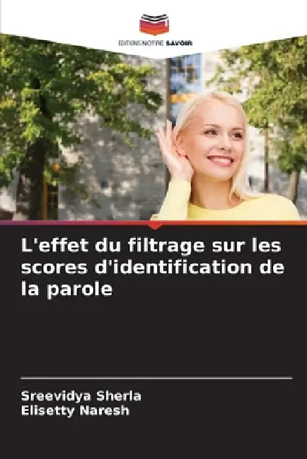 L'effet du filtrage sur les scores d'identification de la parole by Sreevidya Sherla, Elisetty Naresh